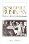 None of Our Business Why Business Models Don't Work in Schools