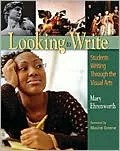 Looking to Write: Children Writing Through the Visual Arts