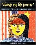 Change My Life Forever: Giving Voice to English-Language Learners