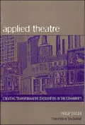 Applied Theatre: Creating Transformative Encounters in the Community