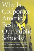 Why Is Corporate America Bashing Our Public Schools?