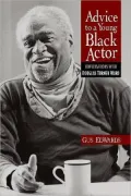 Advice to a Young Black Actor: Conversations with Douglas Turner Ward