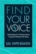 Find Your Voice: A Methodology for Enhancing Literacy Through Re-Writing and Re-Acting