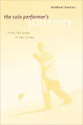 The Solo Performer's Journey: From the Page to the Stage