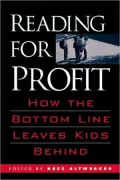 Reading for Profit: How the Bottom Line Leaves Kids Behind