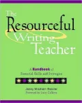 The Resourceful Writing Teacher: A Handbook of Essential Skills and Strategies