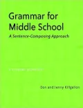 Grammar for Middle School: A Sentence-Composing Approach--A Student Worktext