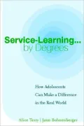 Service-Learning...by Degrees: How Adolescents Can Make a Difference in the Real World