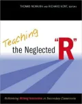 Teaching the Neglected R: Rethinking Writing Instruction in Secondary Classrooms