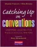 Catching Up on Conventions: Grammar Lessons for Middle School Writers