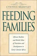 Feeding Families: African Realities and British Ideas of Nutrition and Development in Early Colonial Africa