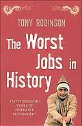 Worst Jobs in History Two Thousand Years of Miserable Employment