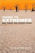 Going to Extremes: Mud. Sweat, and Frozen Tears