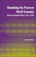 Remaking the Postwar World Economy: Robot and British Policy in the 1950s