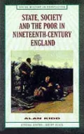 State, Society and the Poor in Nineteenth-century England (Social history in perspective)