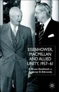 Eisenhower, Macmillan And Allied Unity 1957-61