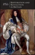 Restoration and Revolution in Britain: A Political History of the Era of Charles II and the Glorious Revolution