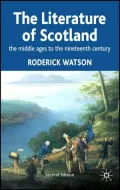 Literature of Scotland: The Middle Ages to the Nineteenth Century, Vol. 1
