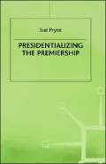Presidentializing the Premiership