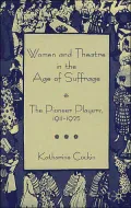 Women and Theatre in the Age of Suffrage : The Pioneer Players 1911-1925