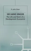 Sir Hans W. Singer: The Life and Work of a Development Economist