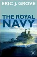 Royal Navy Since 1815: A New Short History