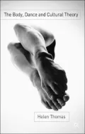 The Body, Dance And Cultural Theory