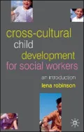 Cross-Cultural Child Development for Social Workers : An Introduction