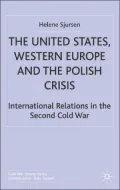 The United States, Western Europe and the Polish Crisis: International Relations in the Second Cold War