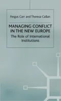 Managing Conflict in the New Europe: The Role of International Institutions