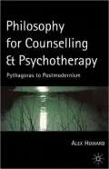 Philosophy For Counselling and Psychotherapy: Pythagoras to Postmodernism