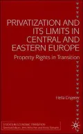 Privatization and Its Limits in Central and Eastern Europe : Property Rights in Transition