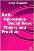 Anti-Oppressive Social Work Theory And Practice