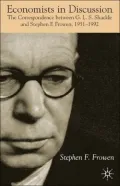 Economists in Discussion: The Correspondence Between G.L.S. Shackle and Stephen F. Frowen, 1951-1992