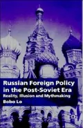 Russian Foreign Policy In The Post-Soviet Era