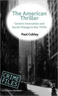 The American Thriller: Generic Innovation and Social Change in the 1970s