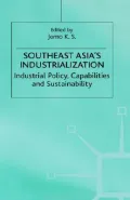 Southeast Asia's Industrialization : Industrial Policy, Capabilities and Sustainability