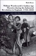 William Wordsworth's Golden Age theories during the Industrial Revolution in England, 1750-1850