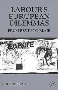 Labour's European Dilemmas Since 1945
