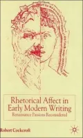 Rhetorical Affect In Early Modern Writing