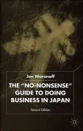 The No-Nonsense Guide To Doing Business In Japan, Second Edition
