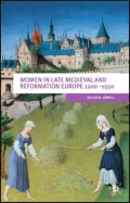 Women in Late Medieval and Reformation Europe 1200-1500 (European Culture and Society Series)