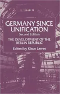 Germany since Unification, Second Edition: The Development of the Berlin Republic