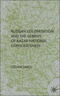 Russian Colonization of Central Asia and the Genesis of Kazak National Conscious