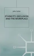 Ethnicity, Exclusion and the Workplace
