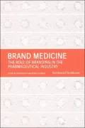 Brand Medicine: The Role of Branding in the Pharmaceutical Industry