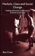 Markets, Class and Social Change : Trading Networks and Poverty in Rural South Asia
