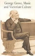 George Grove, Music and Victorian Culture