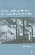 An environmental history of twentieth-century Britain
