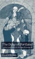Duke of Portland: Politics and Party in the Age of George III